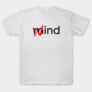 Mind vs wind T-Shirt